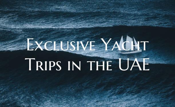 Exclusive Yacht Trips in the...