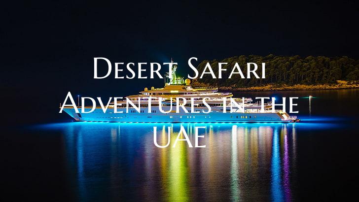 Desert Safari Adventures in ...