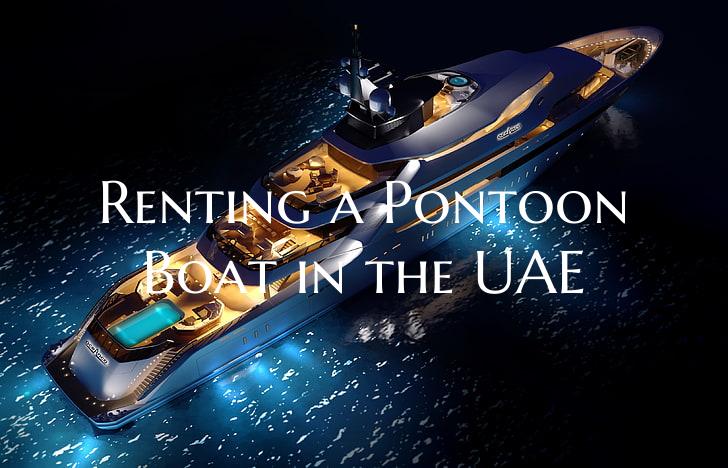 Renting a Pontoon Boat in th...
